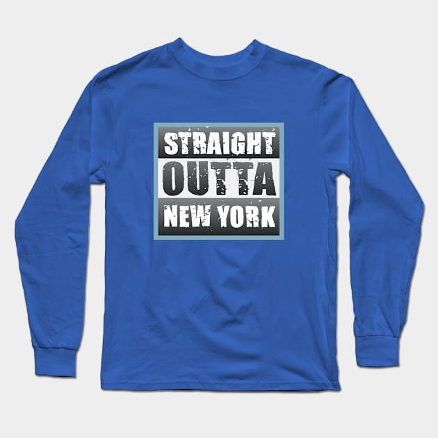 Straight Outta New York Long Sleeve T-Shirt by Dale Preston Design